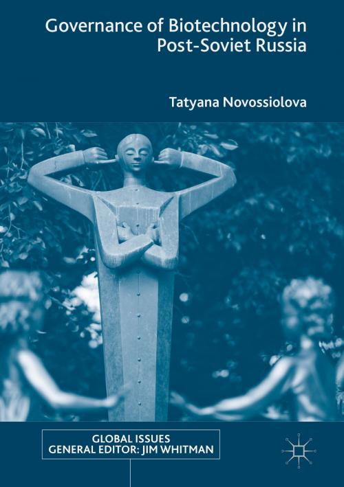 Cover of the book Governance of Biotechnology in Post-Soviet Russia by Tatyana Novossiolova, Springer International Publishing