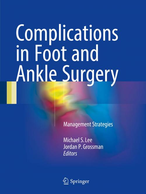 Cover of the book Complications in Foot and Ankle Surgery by , Springer International Publishing