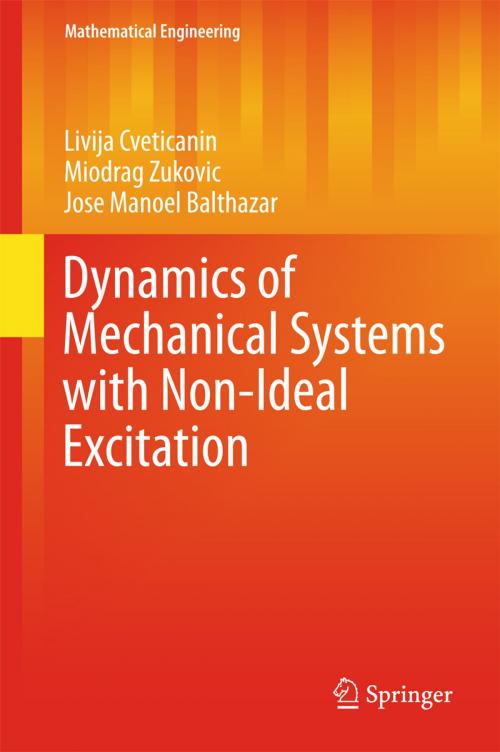 Cover of the book Dynamics of Mechanical Systems with Non-Ideal Excitation by Livija Cveticanin, Miodrag Zukovic, Jose Manoel Balthazar, Springer International Publishing