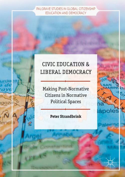Cover of the book Civic Education and Liberal Democracy by Peter Strandbrink, Springer International Publishing