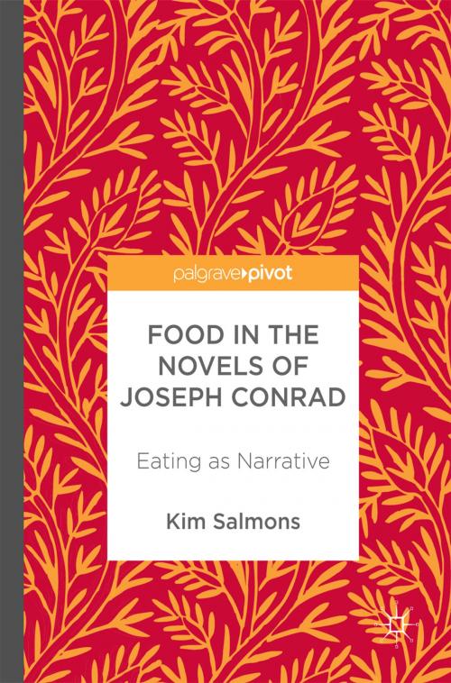 Cover of the book Food in the Novels of Joseph Conrad by Kim Salmons, Springer International Publishing