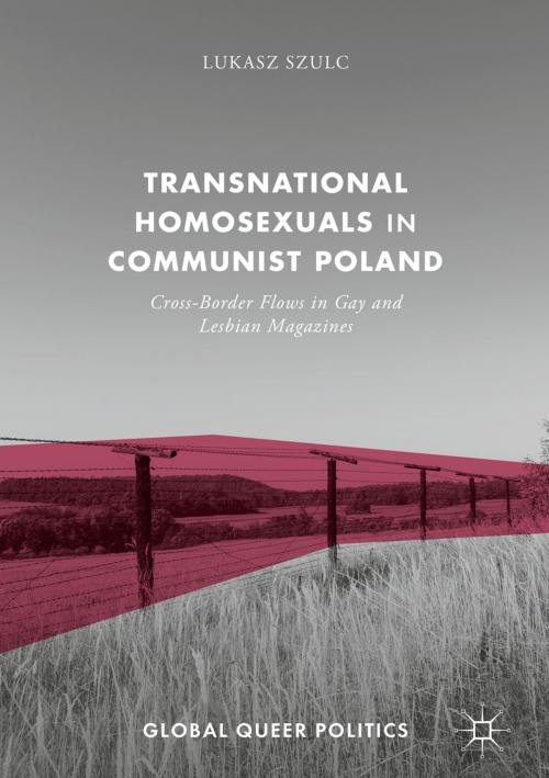 Cover of the book Transnational Homosexuals in Communist Poland by Lukasz Szulc, Springer International Publishing