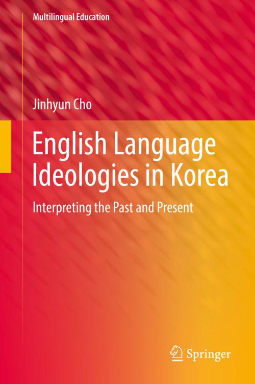 Cover of the book English Language Ideologies in Korea by Jinhyun Cho, Springer International Publishing