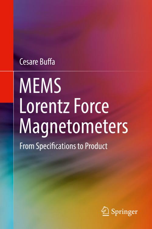 Cover of the book MEMS Lorentz Force Magnetometers by Cesare Buffa, Springer International Publishing