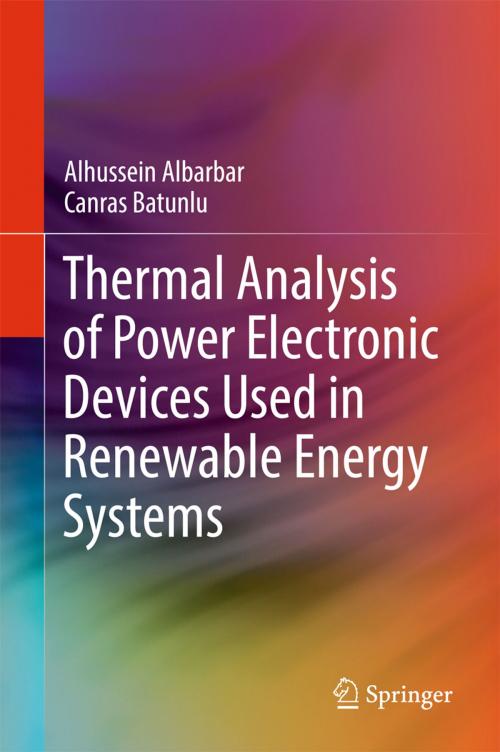 Cover of the book Thermal Analysis of Power Electronic Devices Used in Renewable Energy Systems by Alhussein Albarbar, Canras Batunlu, Springer International Publishing