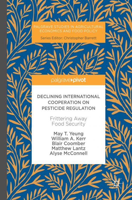 Cover of the book Declining International Cooperation on Pesticide Regulation by May T. Yeung, William A. Kerr, Blair Coomber, Matthew Lantz, Alyse McConnell, Springer International Publishing