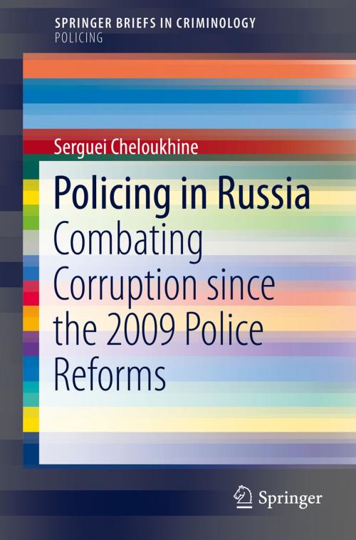 Cover of the book Policing in Russia by Serguei Cheloukhine, Springer International Publishing