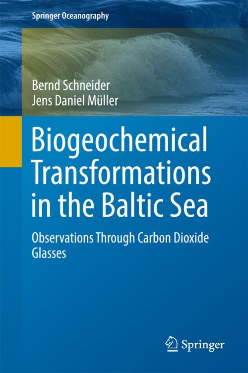 Cover of the book Biogeochemical Transformations in the Baltic Sea by Bernd Schneider, Jens Daniel  Müller, Springer International Publishing