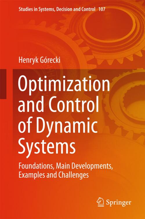 Cover of the book Optimization and Control of Dynamic Systems by Henryk Górecki, Springer International Publishing