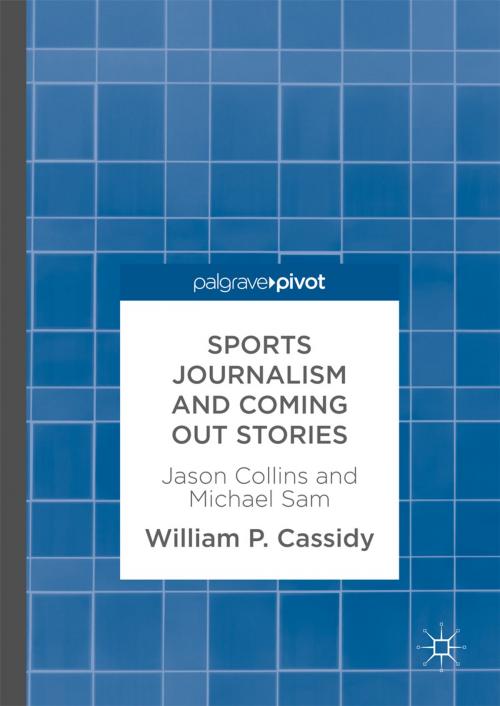 Cover of the book Sports Journalism and Coming Out Stories by William P. Cassidy, Springer International Publishing