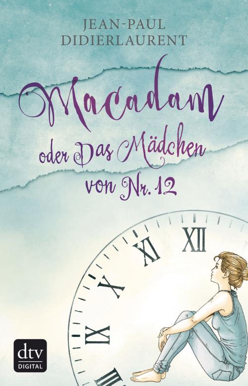 Cover of the book Macadam oder Das Mädchen von Nr. 12 by Jean-Paul Didierlaurent, dtv Verlagsgesellschaft mbH & Co. KG
