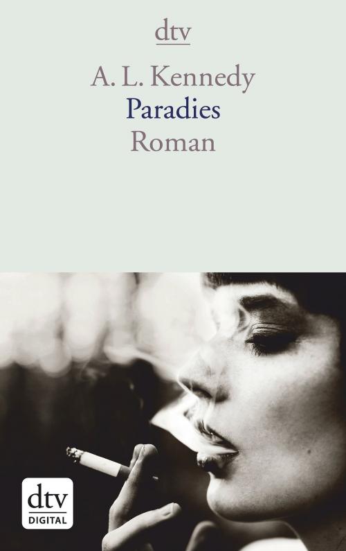 Cover of the book Paradies by A. L. Kennedy, dtv Verlagsgesellschaft mbH & Co. KG