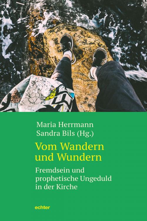 Cover of the book Vom Wandern und Wundern by Maria Herrmann, Sandra Bils, Christina Aus der Au, Echter