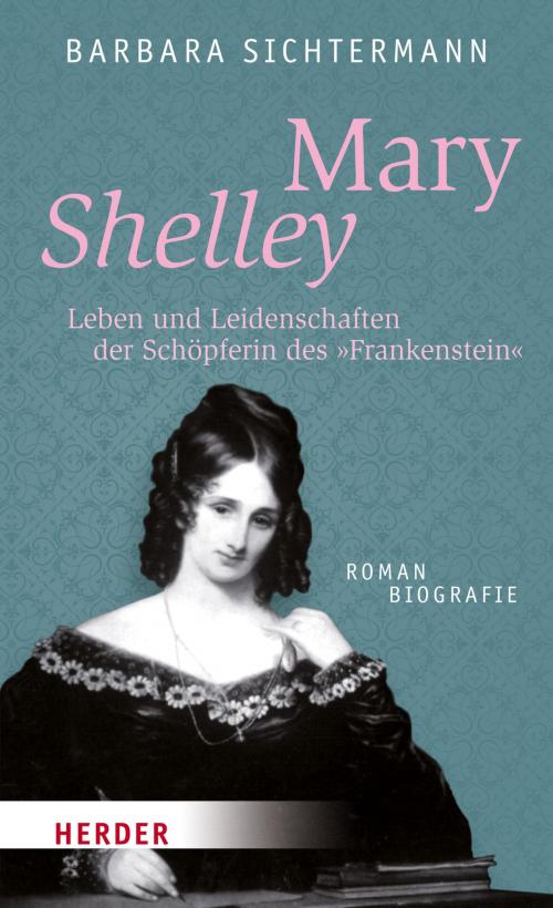 Cover of the book Mary Shelley by Barbara Sichtermann, Verlag Herder