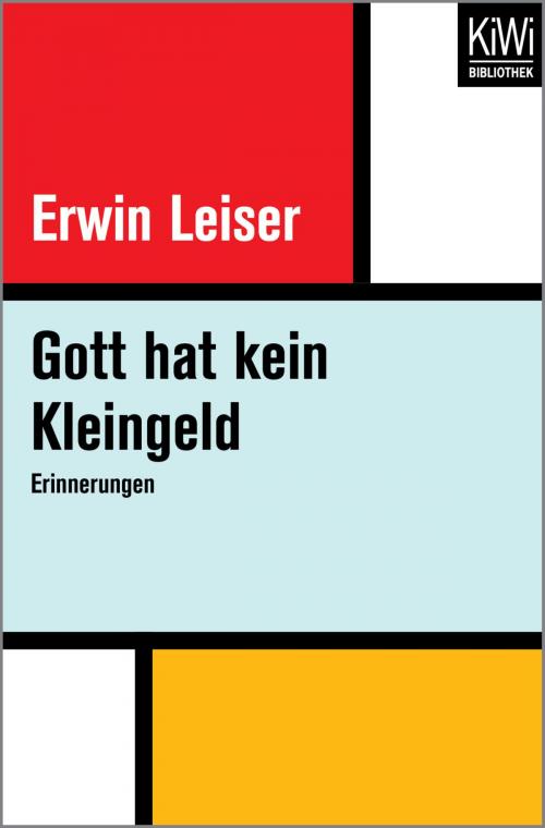 Cover of the book Gott hat kein Kleingeld by Erwin Leiser, Kiwi Bibliothek