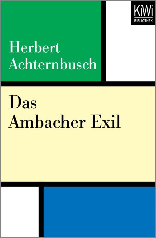 Cover of the book Das Ambacher Exil by Herbert Achternbusch, Kiwi Bibliothek