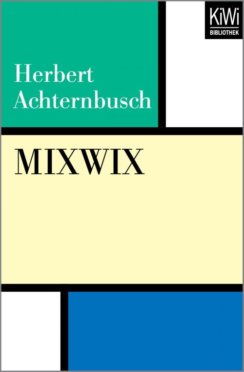 Cover of the book Mixwix by Herbert Achternbusch, Kiwi Bibliothek