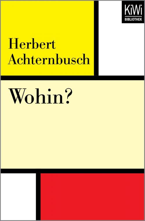 Cover of the book Wohin? by Herbert Achternbusch, Kiwi Bibliothek
