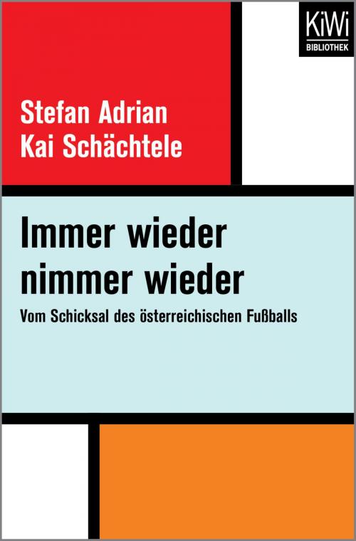 Cover of the book Immer wieder nimmer wieder by Stefan Adrian, Kai Schächtele, Kiwi Bibliothek