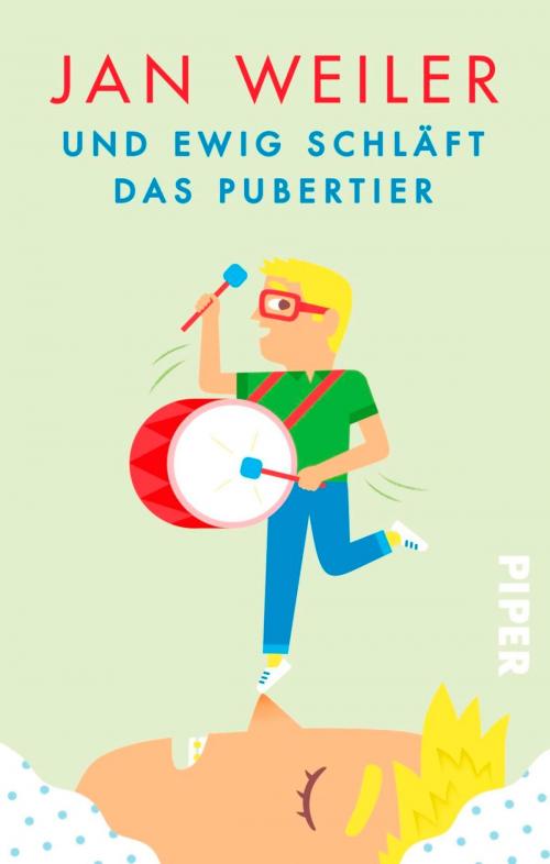 Cover of the book Und ewig schläft das Pubertier by Jan Weiler, Piper ebooks