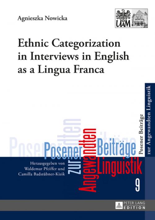 Cover of the book Ethnic Categorization in Interviews in English as a Lingua Franca by Agnieszka Nowicka, Peter Lang