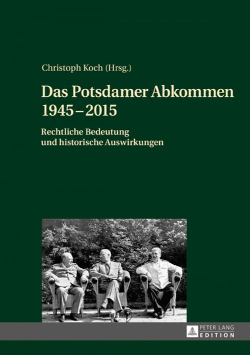 Cover of the book Das Potsdamer Abkommen 19452015 by Christoph Koch, Peter Lang