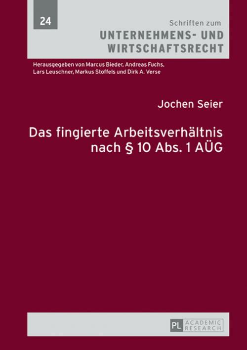 Cover of the book Das fingierte Arbeitsverhaeltnis nach § 10 Abs. 1 AUeG by Jochen Seier, Peter Lang