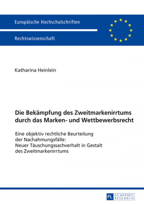 Cover of the book Die Bekaempfung des Zweitmarkenirrtums durch das Marken- und Wettbewerbsrecht by Katharina Elisabeth Heinlein, Peter Lang