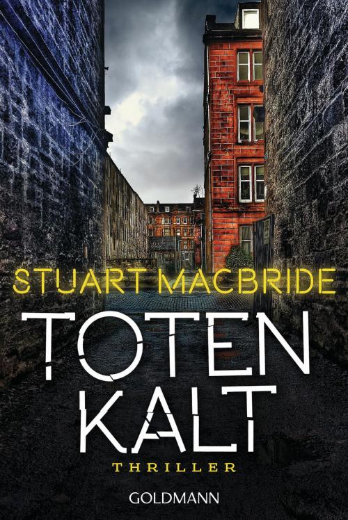 Cover of the book Totenkalt by Stuart MacBride, Goldmann Verlag