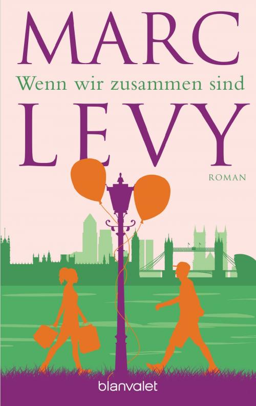 Cover of the book Wenn wir zusammen sind by Marc Levy, Blanvalet Taschenbuch Verlag