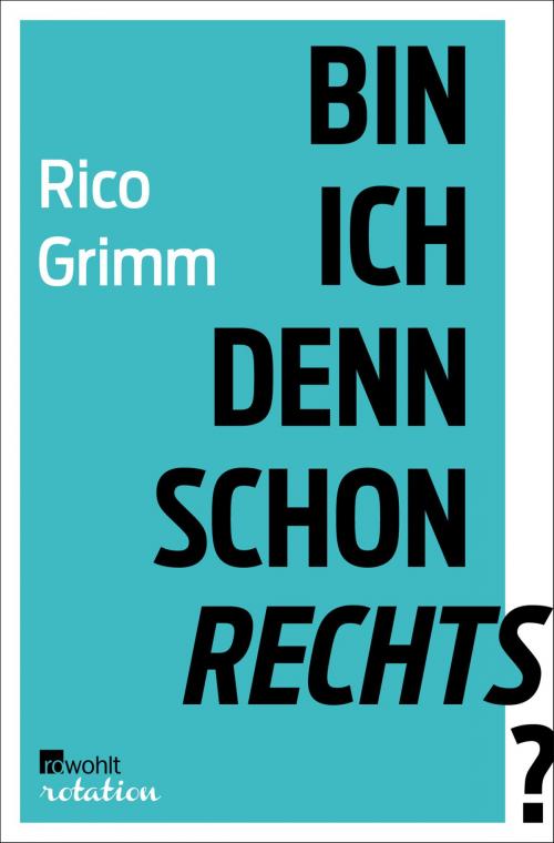 Cover of the book Bin ich denn schon rechts? by Rico Grimm, Rowohlt E-Book