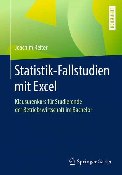 Cover of the book Statistik-Fallstudien mit Excel by Joachim Reiter, Springer Fachmedien Wiesbaden