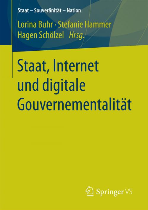 Cover of the book Staat, Internet und digitale Gouvernementalität by , Springer Fachmedien Wiesbaden