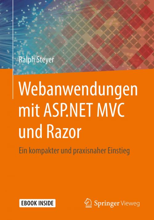 Cover of the book Webanwendungen mit ASP.NET MVC und Razor by Ralph Steyer, Springer Fachmedien Wiesbaden
