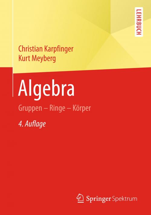 Cover of the book Algebra by Christian Karpfinger, Kurt Meyberg, Springer Berlin Heidelberg