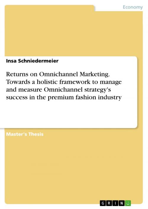 Cover of the book Returns on Omnichannel Marketing. Towards a holistic framework to manage and measure Omnichannel strategy's success in the premium fashion industry by Insa Schniedermeier, GRIN Verlag