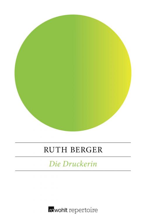 Cover of the book Die Druckerin by Ruth Berger, Rowohlt Repertoire