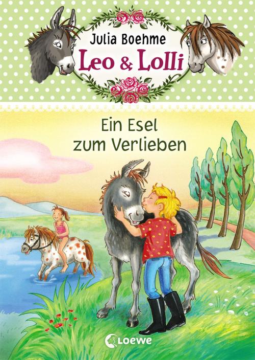 Cover of the book Leo & Lolli 2 - Ein Esel zum Verlieben by Julia Boehme, Loewe Verlag