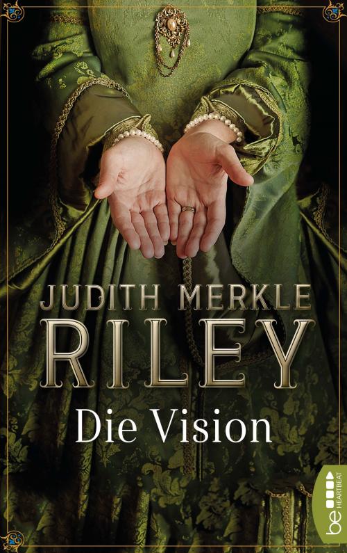 Cover of the book Die Vision by Judith Merkle Riley, beHEARTBEAT by Bastei Entertainment