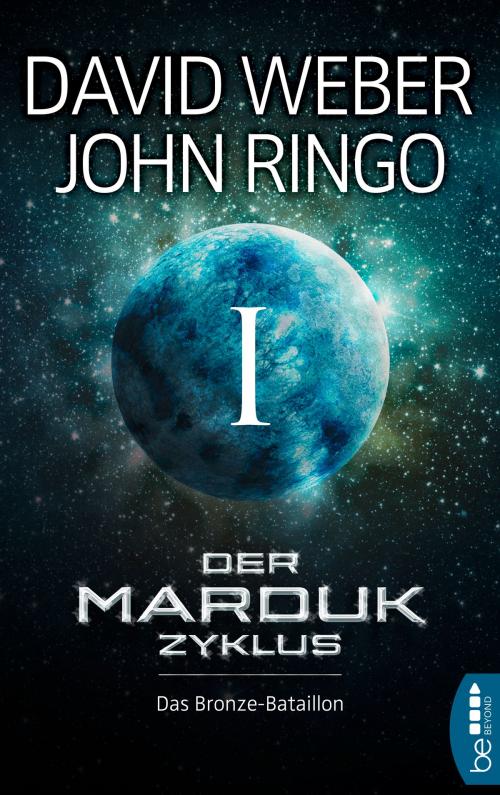 Cover of the book Der Marduk-Zyklus: Das Bronze-Bataillon by David Weber, John Ringo, beBEYOND by Bastei Entertainment