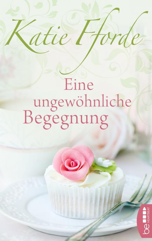 Cover of the book Eine ungewöhnliche Begegnung by Katie Fforde, beHEARTBEAT by Bastei Entertainment