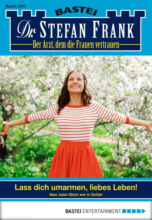 Cover of the book Dr. Stefan Frank - Folge 2403 by Stefan Frank, Bastei Entertainment