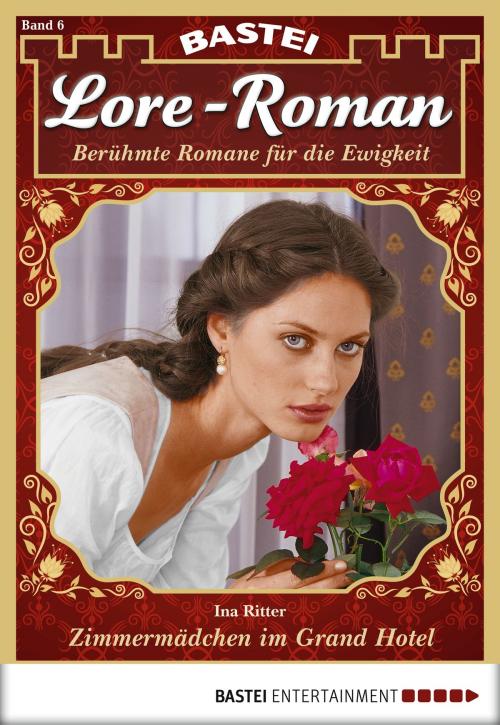 Cover of the book Lore-Roman - Folge 06 by Ina Ritter, Bastei Entertainment