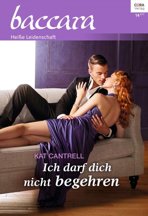 Cover of the book Ich darf dich nicht begehren by Kat Cantrell, CORA Verlag