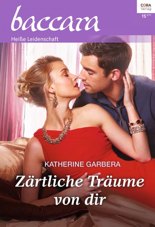 Cover of the book Zärtliche Träume von dir by Katherine Garbera, CORA Verlag