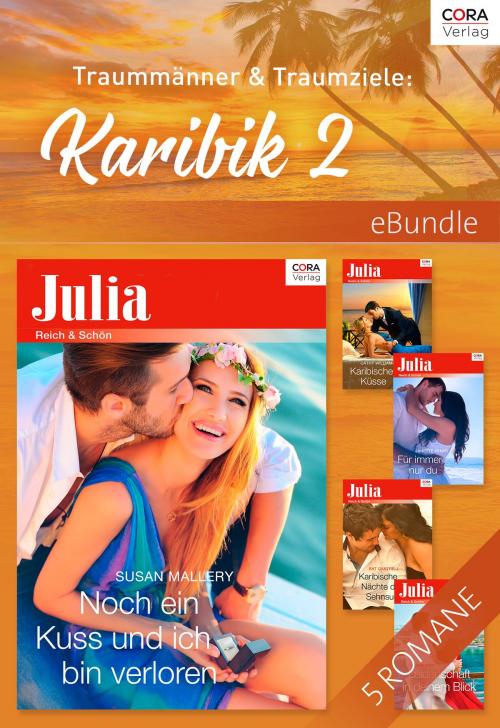 Cover of the book Traummänner & Traumziele: Karibik 2 by Susan Mallery, Annie West, Janette Kenny, Cathy Williams, Kat Cantrell, CORA Verlag