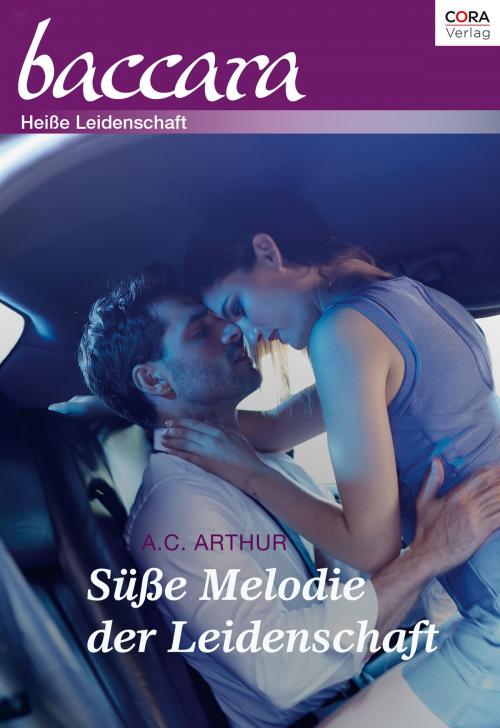 Cover of the book Süße Melodie der Leidenschaft by A.C. Arthur, CORA Verlag