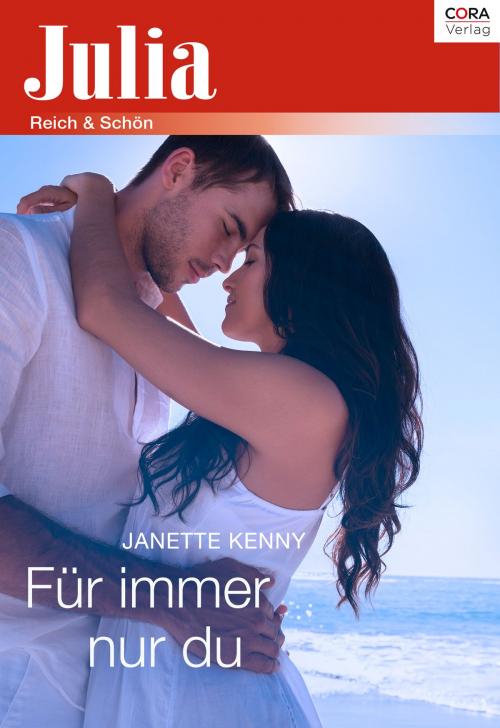 Cover of the book Für immer nur du by Janette Kenny, CORA Verlag