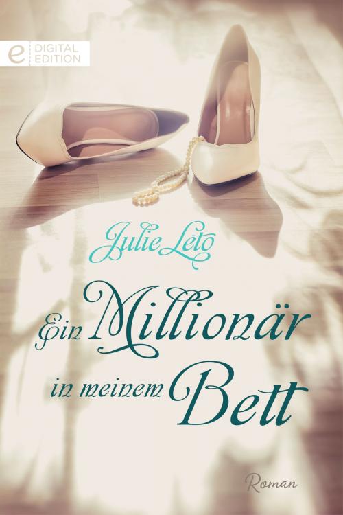 Cover of the book Ein Millionär in meinem Bett by Julie Leto, CORA Verlag