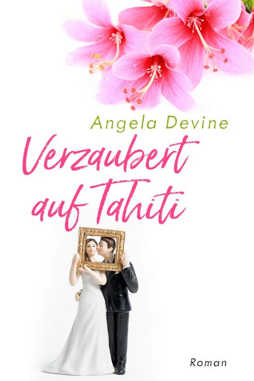 Cover of the book Verzaubert auf Tahiti by Angela Devine, CORA Verlag